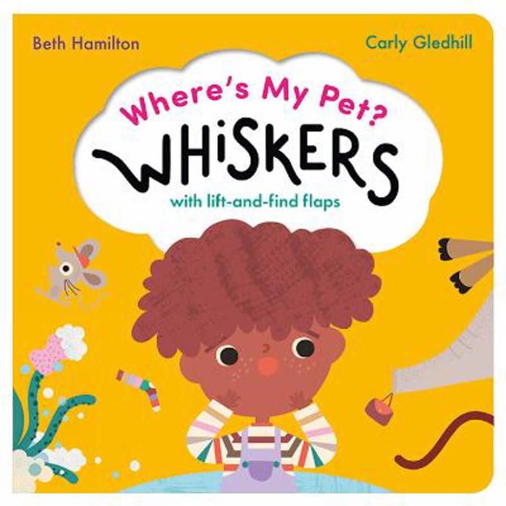 Where's My Pet? Whiskers: A lift-and-find flap book - Carly Gledhill